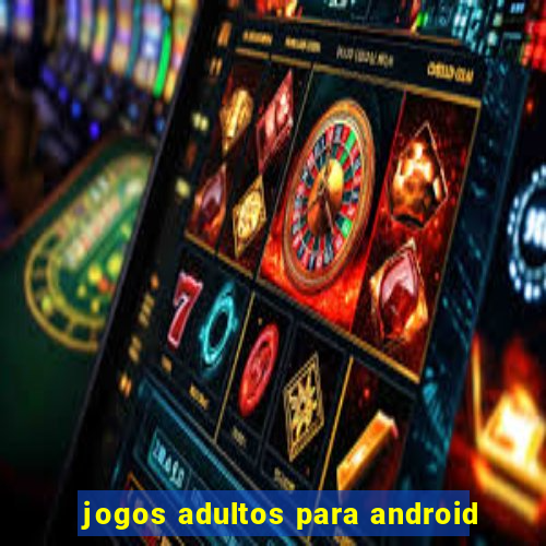 jogos adultos para android